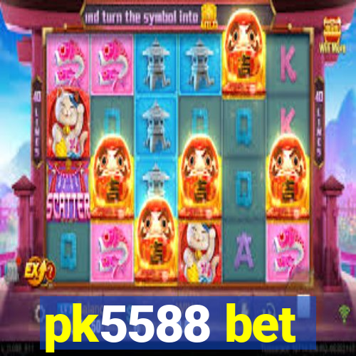 pk5588 bet